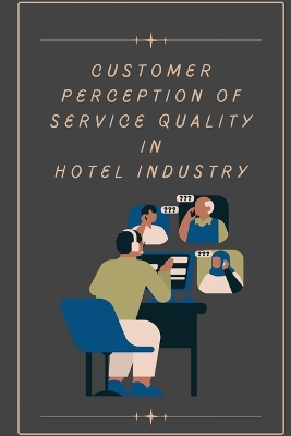 Book cover for Customer perception of service quality in hotel industry