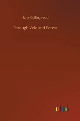 Cover of Through Veld and Forest