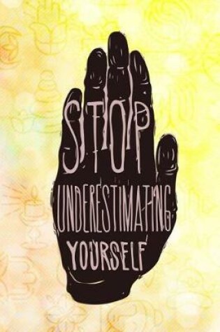 Cover of Stop Underestimating Yourself