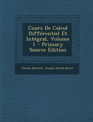 Book cover for Cours de Calcul Differentiel Et Integral, Volume 1
