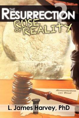 Book cover for The Resurrection - Ruse or Reality?