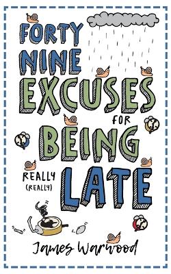 Cover of 49 Excuses for Being Really Late