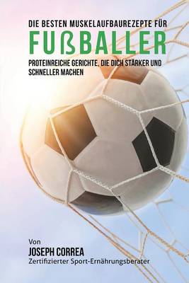 Book cover for Die besten Muskelaufbaurezepte fur Fussballer