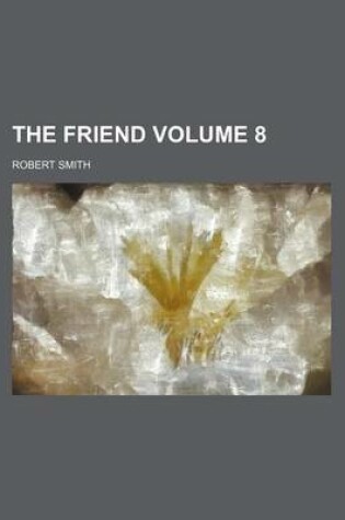 Cover of The Friend Volume 8