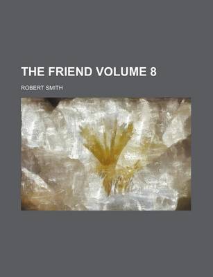 Book cover for The Friend Volume 8