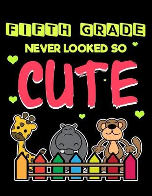 Book cover for Fifth Grade Never Looked So Cute