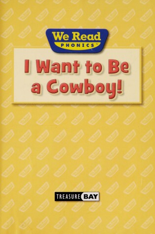 Cover of I Want to Be a Cowboy!