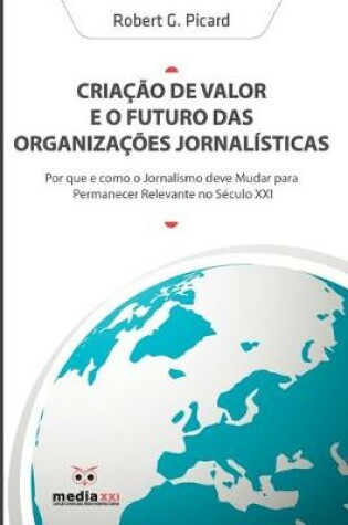 Cover of Criacao de Valor e o Futuro das Organizacoes Jornalisticas