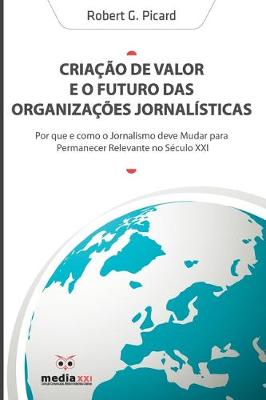 Book cover for Criacao de Valor e o Futuro das Organizacoes Jornalisticas