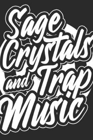 Cover of Sage Crystals & Trap Music