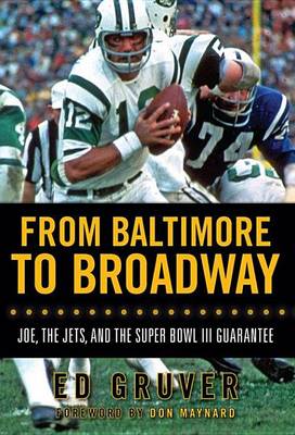 Book cover for From Baltimore to Broadway: Joe, the Jets, and the Super Bowl III Guarantee