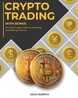 Book cover for Crypto Trading with Bonus