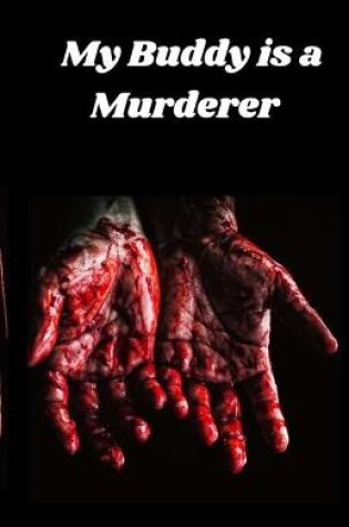 Cover of My Buddy is a Murderer