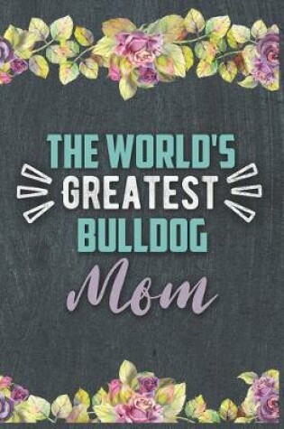 Cover of The World's Greatest Bulldog Mom