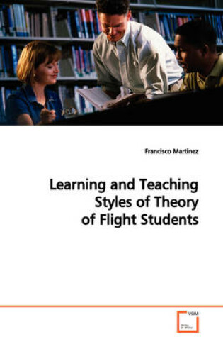 Cover of Learning and Teaching Styles of Theory of Flight Students