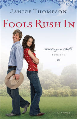 Fools Rush In A Novel by Janice Thompson