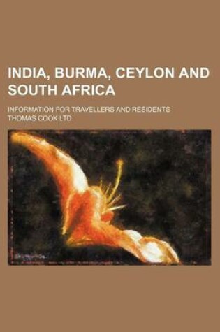 Cover of India, Burma, Ceylon and South Africa; Information for Travellers and Residents