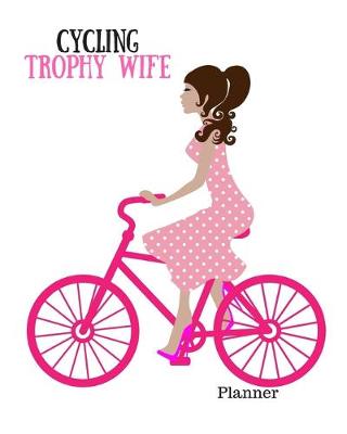 Book cover for Cycling Trophy Wife Planner