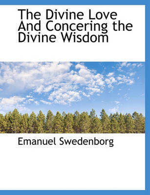 Book cover for The Divine Love and Concering the Divine Wisdom