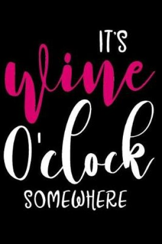 Cover of It's Wine O'Clock Somewhere