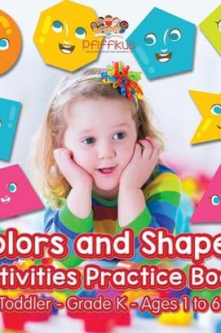 Cover of Colors and Shapes Activities Practice Book Toddler-Grade K - Ages 1 to 6