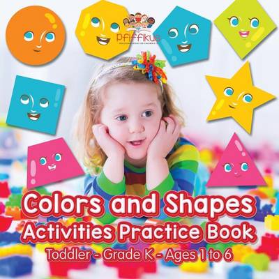 Book cover for Colors and Shapes Activities Practice Book Toddler-Grade K - Ages 1 to 6