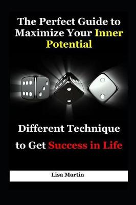 Book cover for The Perfect Guide to Maximize Your Inner Potential