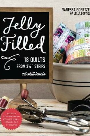 Cover of Jelly Filled--18 Quilts from 2 1/2'' Strips