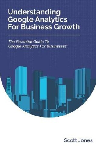 Cover of Understanding Google Analytics For Business Growth