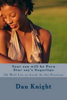 Cover of Your son will be Porn Star say's Sugarlips