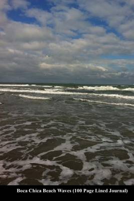 Book cover for Boca Chica Beach Waves (100 Page Lined Journal)