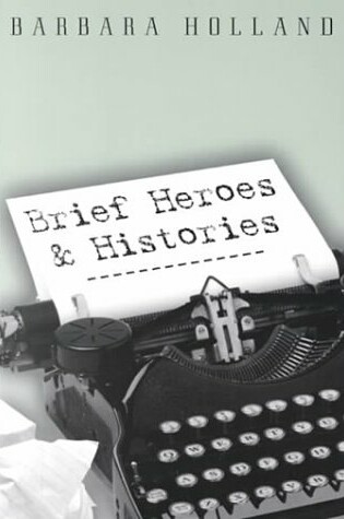 Cover of Brief Heroes and Histories