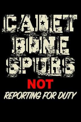 Book cover for Cadet Bone Spurs Not Reporting for Duty