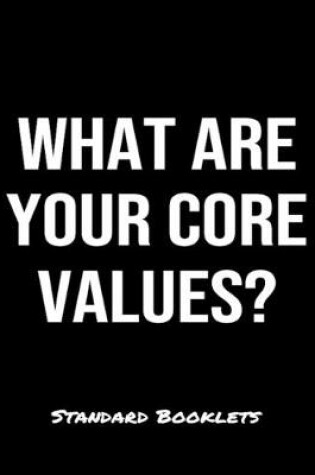 Cover of What Are Your Core Values?