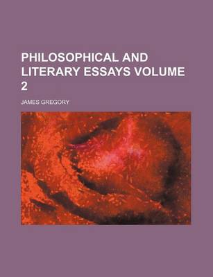 Book cover for Philosophical and Literary Essays Volume 2