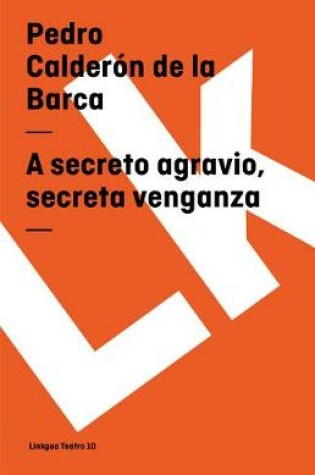 Cover of A Secreto Agravio, Secreta Venganza