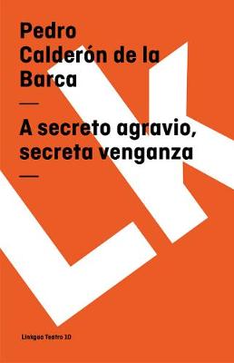 Book cover for A Secreto Agravio, Secreta Venganza