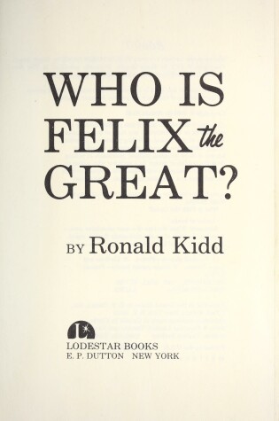 Cover of Who Is Felix the Great
