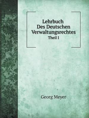 Book cover for Lehrbuch Des Deutschen Verwaltungsrechtes Theil I