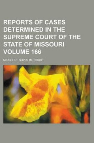 Cover of Reports of Cases Determined in the Supreme Court of the State of Missouri Volume 166