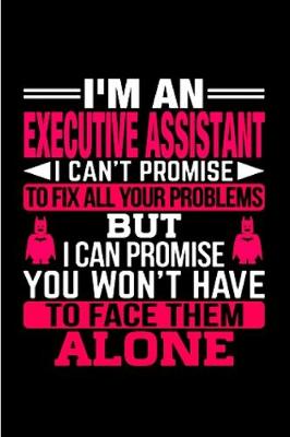 Book cover for I'm an executive assistant I can't promise but I can promise you won't have to face them alone