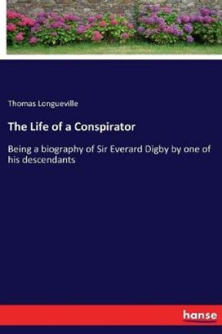 Cover of The Life of a Conspirator