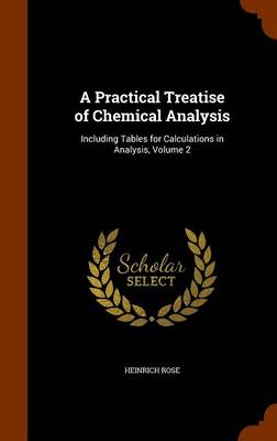 Book cover for A Practical Treatise of Chemical Analysis