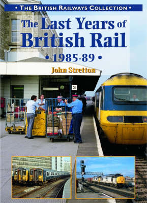 Book cover for The Last Years of British Rail 1985-1989