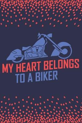 Book cover for My Heart Belongs To A Biker