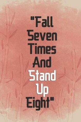 Cover of Fall Seven Times And Stand Up Eight