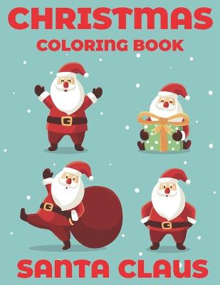 Book cover for Christmas Coloring Book Santa Claus