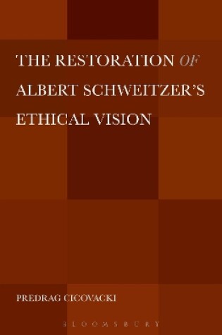 Cover of The  Restoration of Albert Schweitzer's Ethical Vision