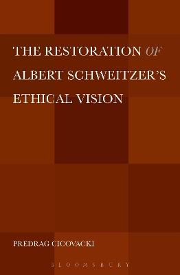 Book cover for The  Restoration of Albert Schweitzer's Ethical Vision