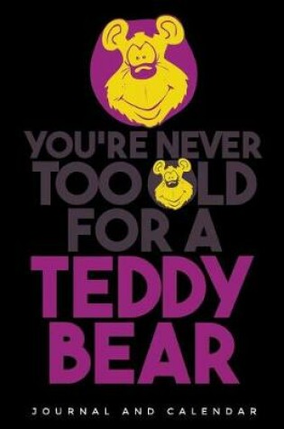 Cover of You're Never Too Old for a Teddy Bear